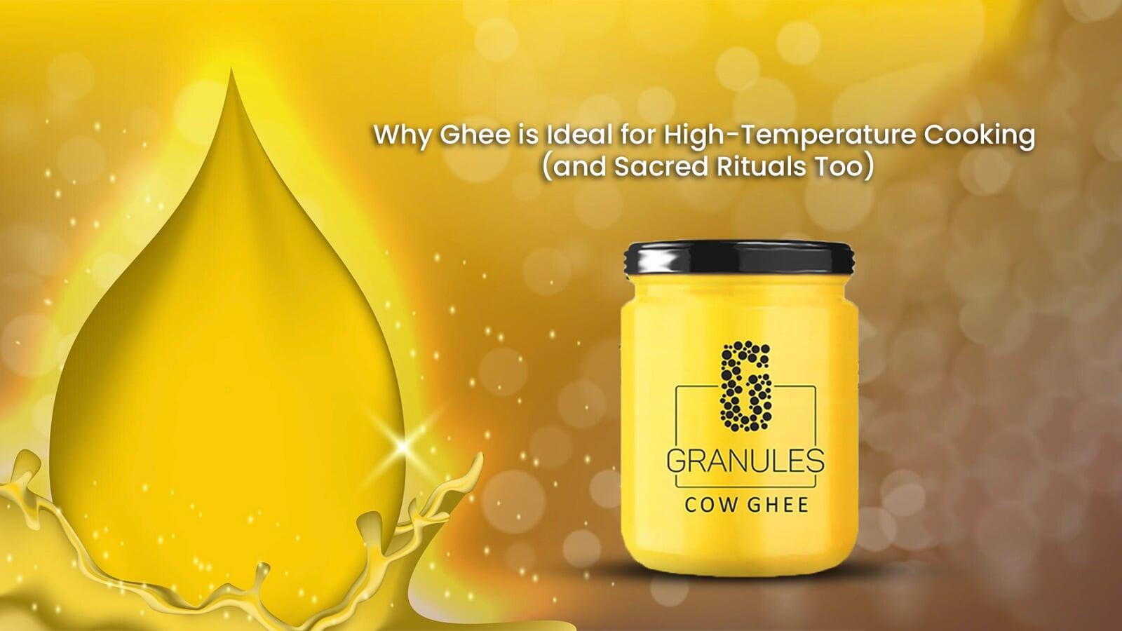 Why Ghee is Ideal for High-Temperature Cooking (and Sacred Rituals Too)